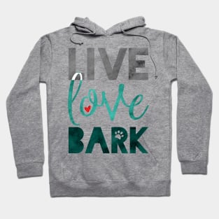 Live Love Bark Hoodie